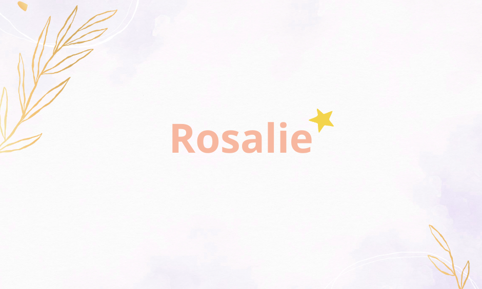 Rosalie*
